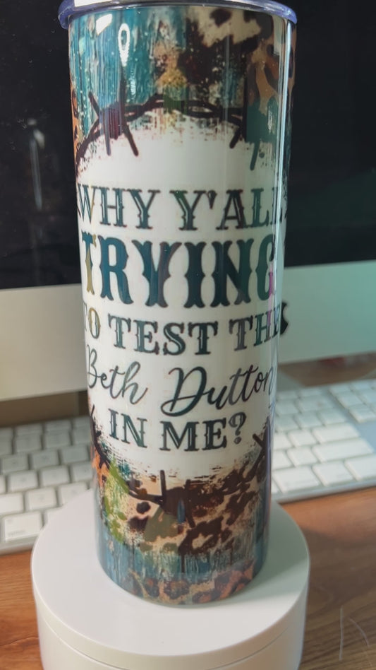 1037 #BethDutton Trying to Test  In Me #tumbler ON SALE