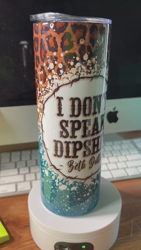 1038 #I don't speak dipshit #Tumbler ON SALE
